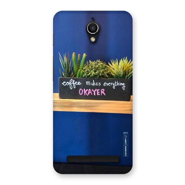 Coffee Makes Everything Okayer Back Case for Zenfone Go