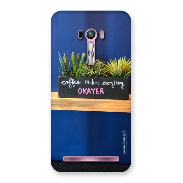 Coffee Makes Everything Okayer Back Case for Zenfone Selfie