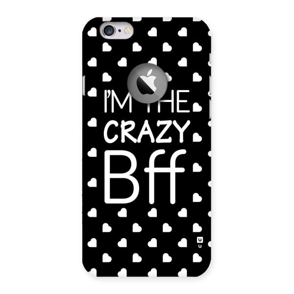 Crazy Bff Back Case for iPhone 6 Logo Cut