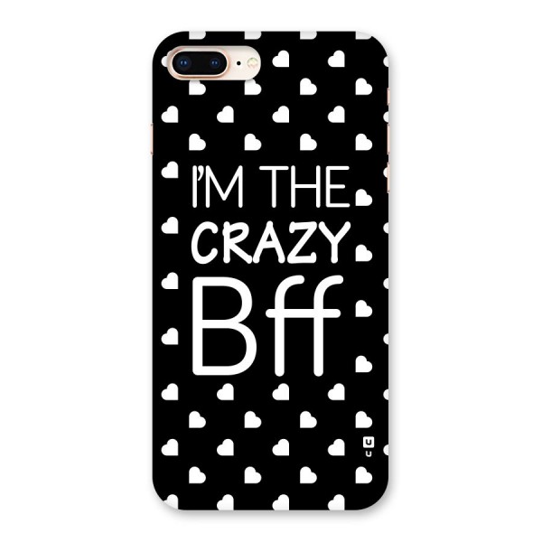 Crazy Bff Back Case for iPhone 8 Plus