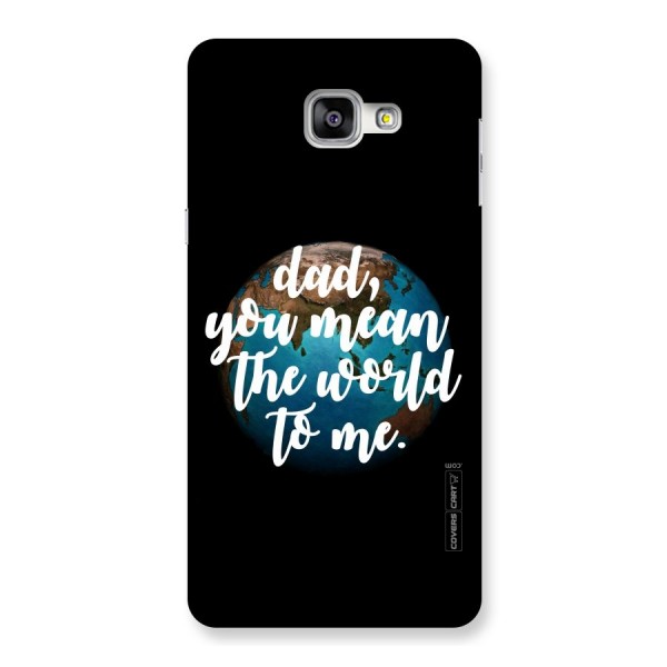 Dad You Mean World to Me Back Case for Galaxy A9
