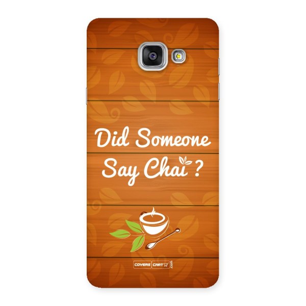 Did Someone Say Chai Back Case for Galaxy A7 2016