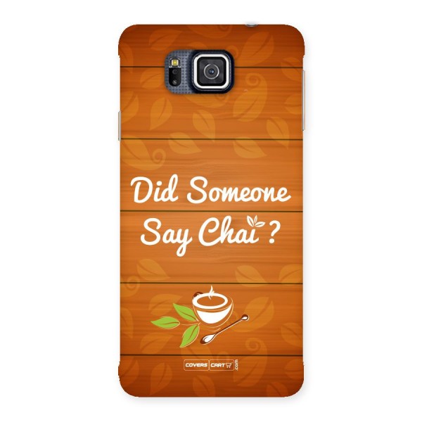 Did Someone Say Chai Back Case for Galaxy Alpha
