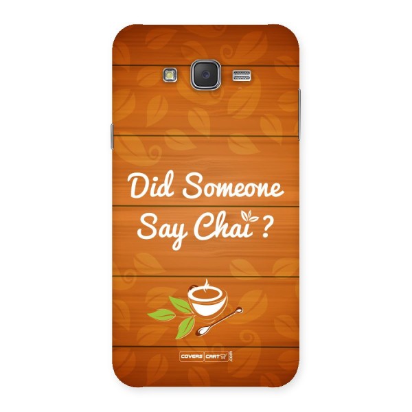 Did Someone Say Chai Back Case for Galaxy J7