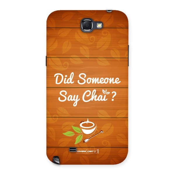 Did Someone Say Chai Back Case for Galaxy Note 2