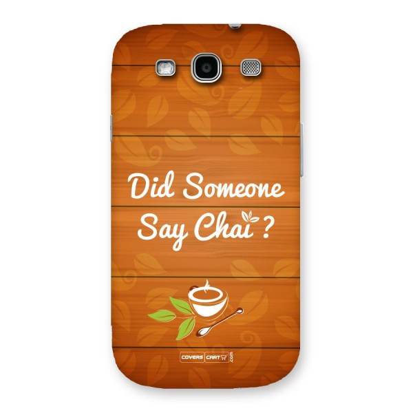 Did Someone Say Chai Back Case for Galaxy S3