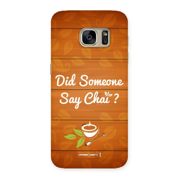 Did Someone Say Chai Back Case for Galaxy S7