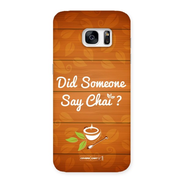 Did Someone Say Chai Back Case for Galaxy S7 Edge