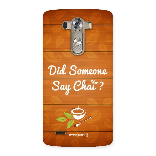 Did Someone Say Chai Back Case for LG G3