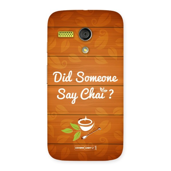 Did Someone Say Chai Back Case for Moto G