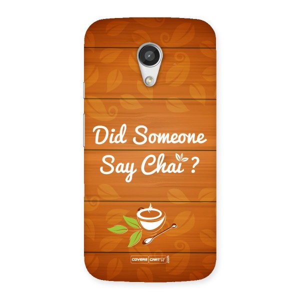 Did Someone Say Chai Back Case for Moto G 2nd Gen