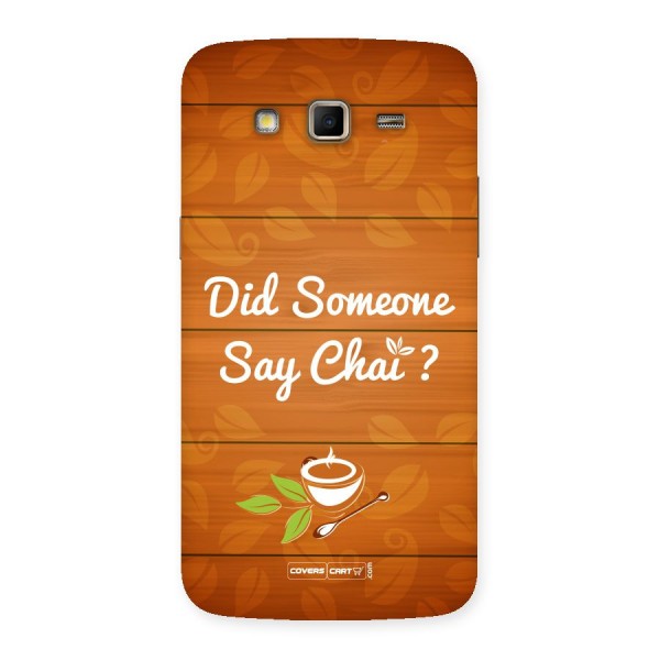 Did Someone Say Chai Back Case for Samsung Galaxy Grand 2