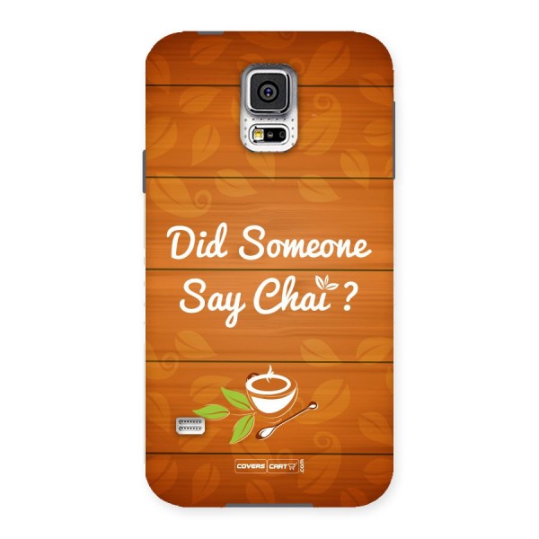 Did Someone Say Chai Back Case for Samsung Galaxy S5