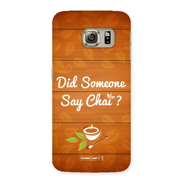 Did Someone Say Chai Back Case for Samsung Galaxy S6 Edge