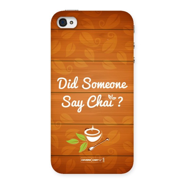Did Someone Say Chai Back Case for iPhone 4 4s