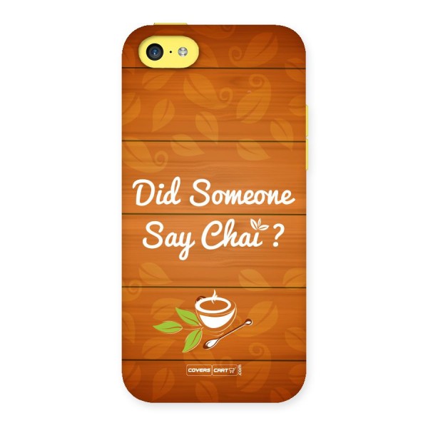 Did Someone Say Chai Back Case for iPhone 5C