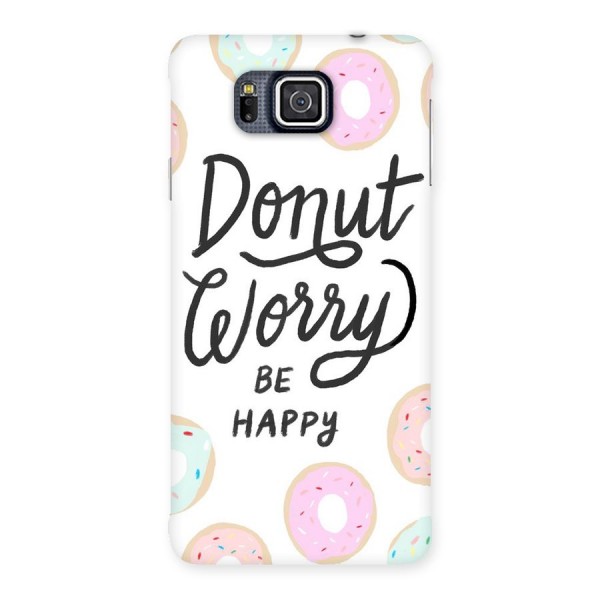 Donut Worry Be Happy Back Case for Galaxy Alpha