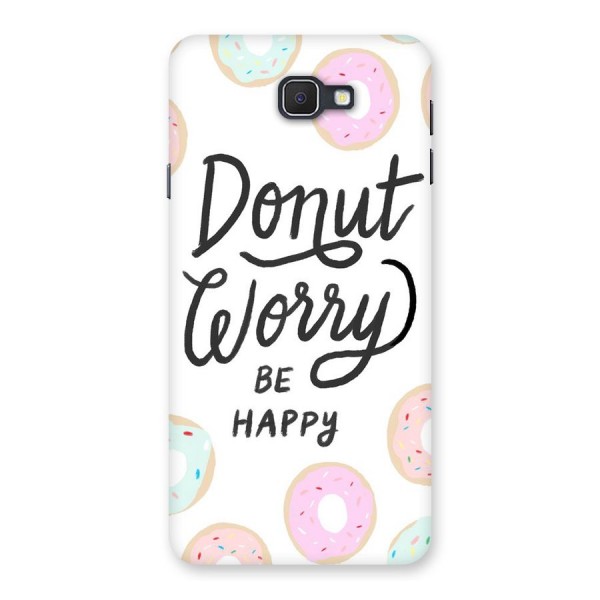 Donut Worry Be Happy Back Case for Samsung Galaxy J7 Prime