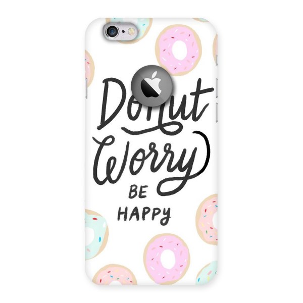 Donut Worry Be Happy Back Case for iPhone 6 Logo Cut