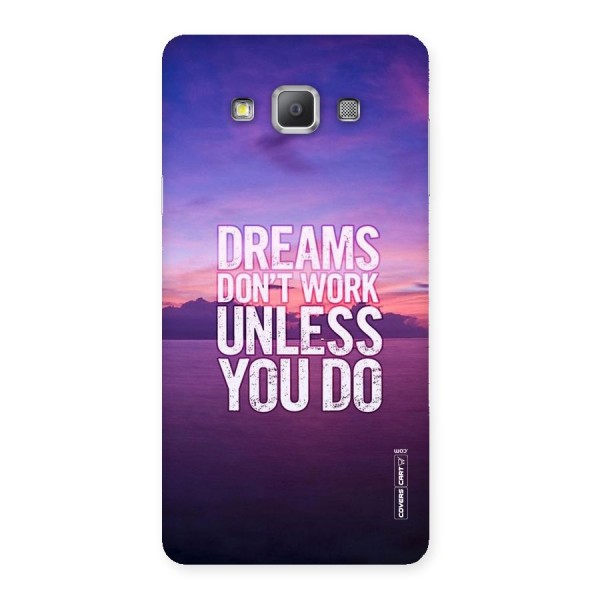 Dreams Work Back Case for Galaxy A7