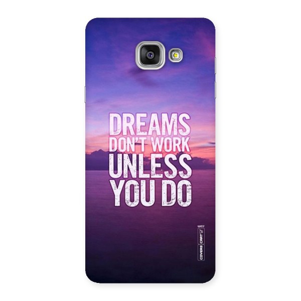 Dreams Work Back Case for Galaxy A7 2016
