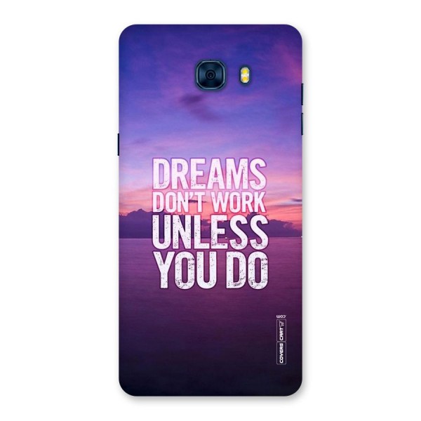 Dreams Work Back Case for Galaxy C7 Pro