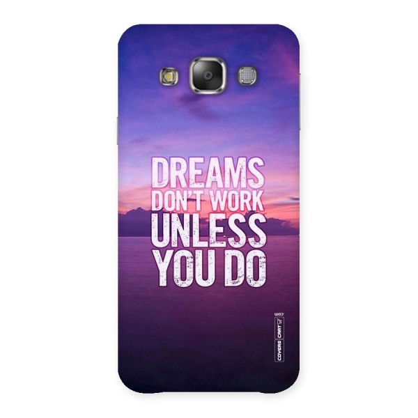 Dreams Work Back Case for Galaxy E7