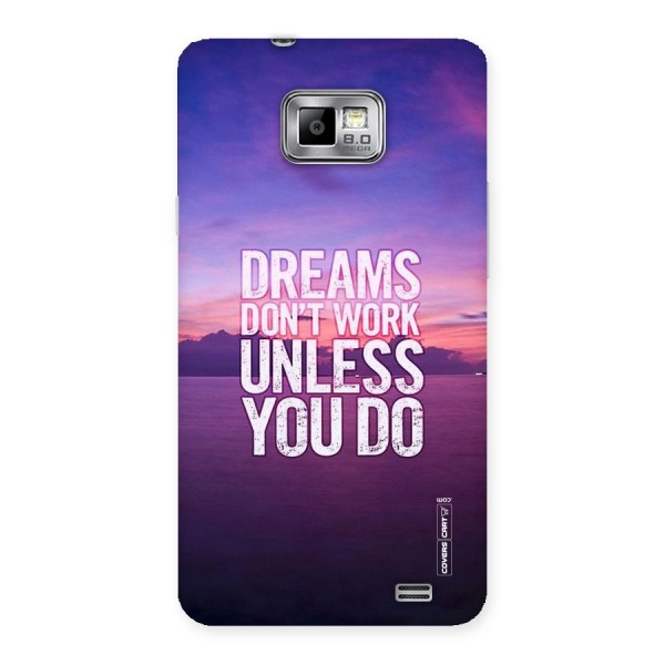 Dreams Work Back Case for Galaxy S2