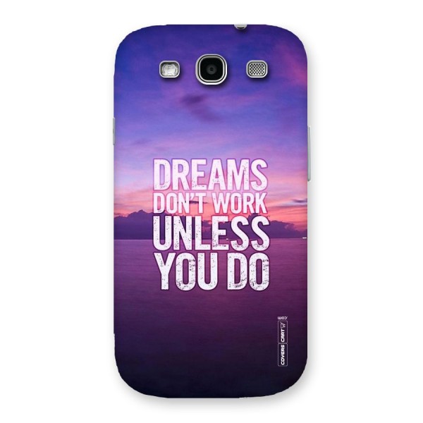 Dreams Work Back Case for Galaxy S3