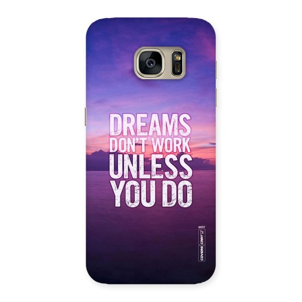 Dreams Work Back Case for Galaxy S7