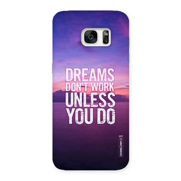 Dreams Work Back Case for Galaxy S7 Edge