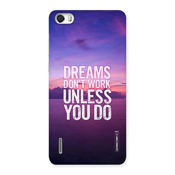 Dreams Work Back Case for Honor 6