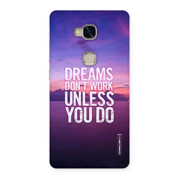 Dreams Work Back Case for Huawei Honor 5X