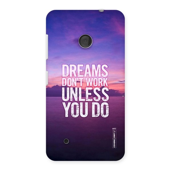 Dreams Work Back Case for Lumia 530