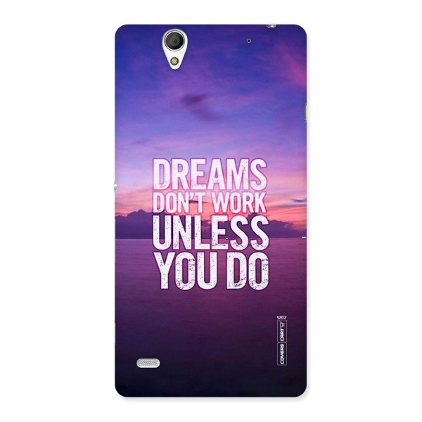 Dreams Work Back Case for Sony Xperia C4