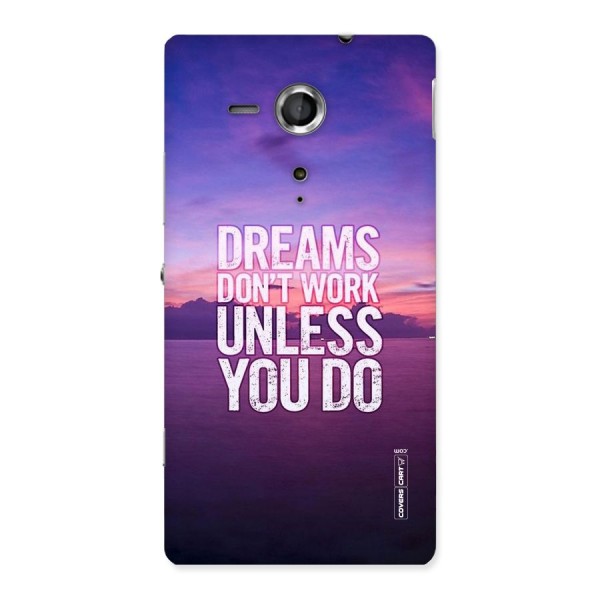 Dreams Work Back Case for Sony Xperia SP