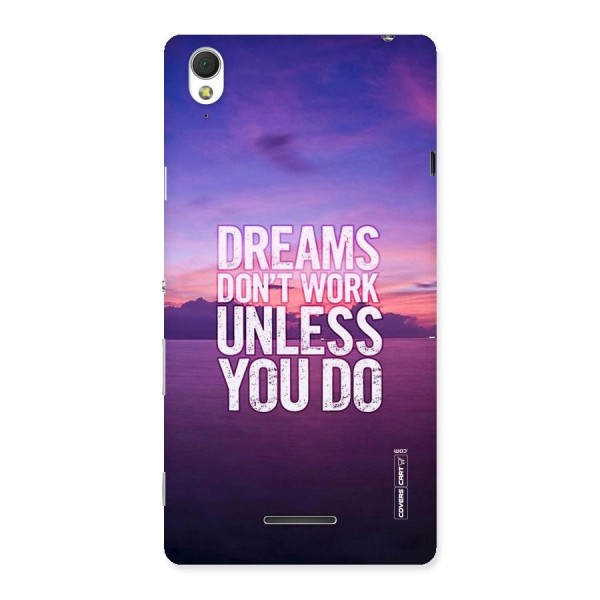 Dreams Work Back Case for Sony Xperia T3