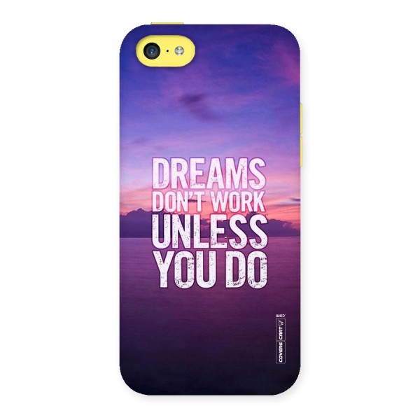 Dreams Work Back Case for iPhone 5C