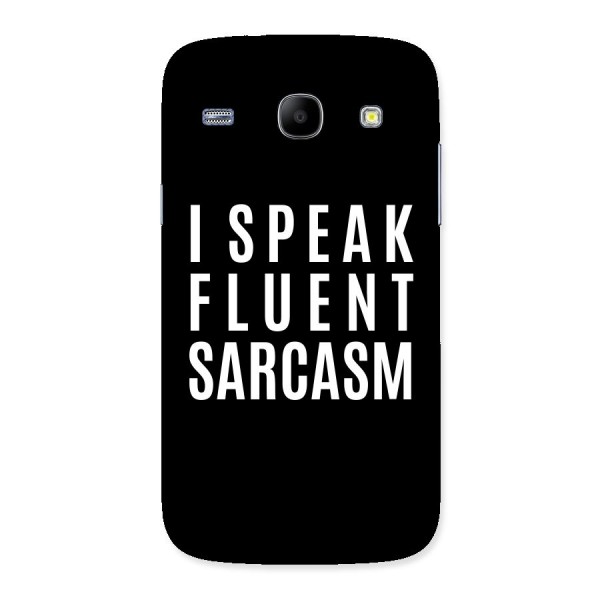 Fluent Sarcasm Back Case for Galaxy Core