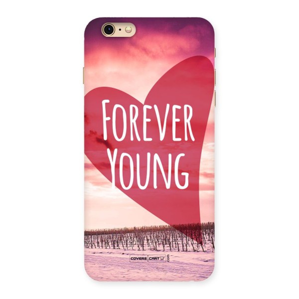 Forever Young Back Case for iPhone 6 Plus 6S Plus
