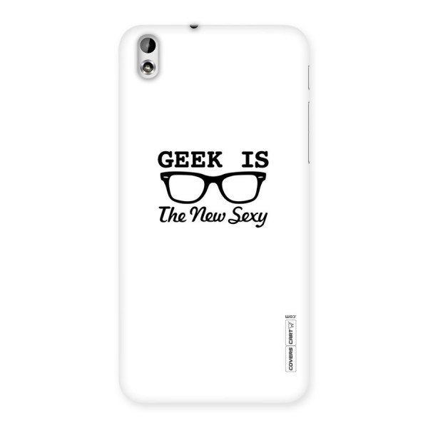Geek Is The New Sexy Back Case for HTC Desire 816