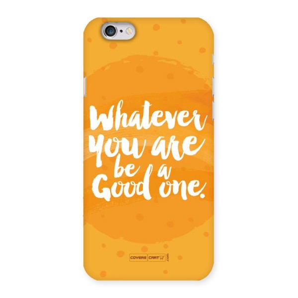 Good One Quote Back Case for iPhone 6 6S
