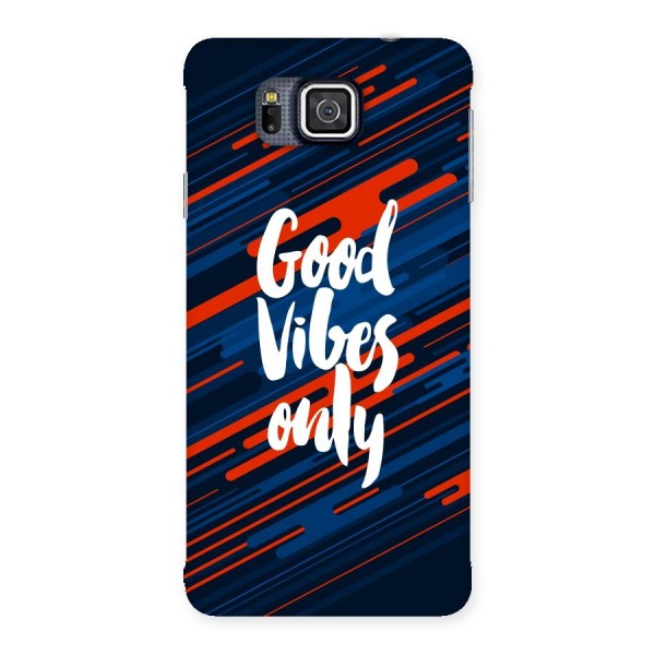 Good Vibes Only Back Case for Galaxy Alpha