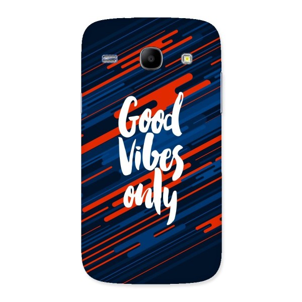 Good Vibes Only Back Case for Galaxy Core
