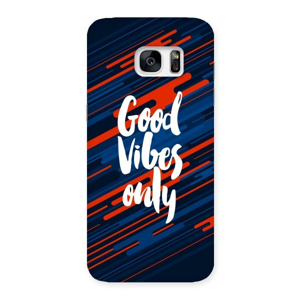 Good Vibes Only Back Case for Galaxy S7 Edge