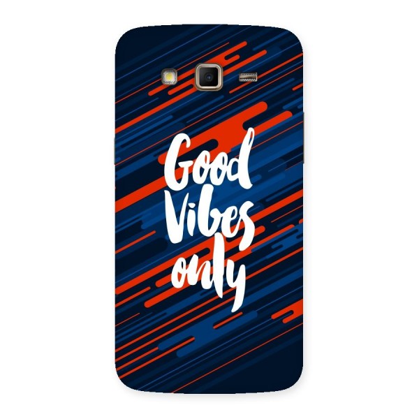 Good Vibes Only Back Case for Samsung Galaxy Grand 2