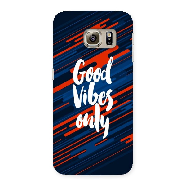 Good Vibes Only Back Case for Samsung Galaxy S6 Edge