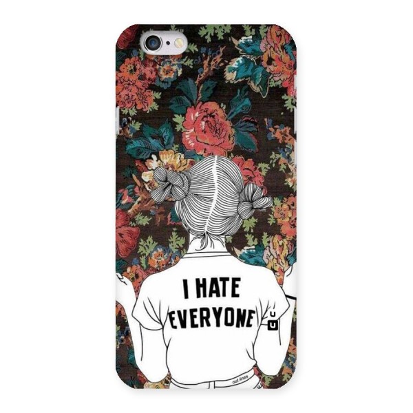 Hate Everyone Back Case for iPhone 6 6S
