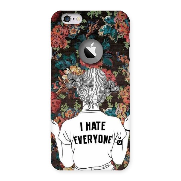 Hate Everyone Back Case for iPhone 6 Logo Cut