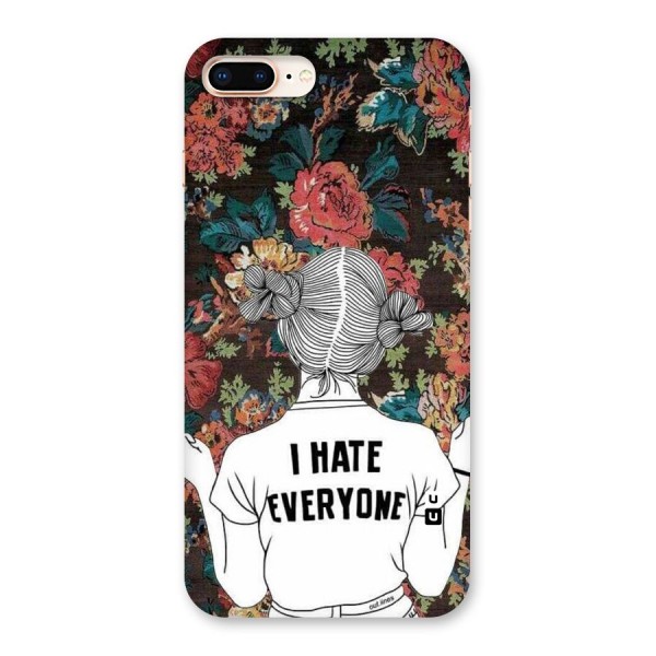 Hate Everyone Back Case for iPhone 8 Plus